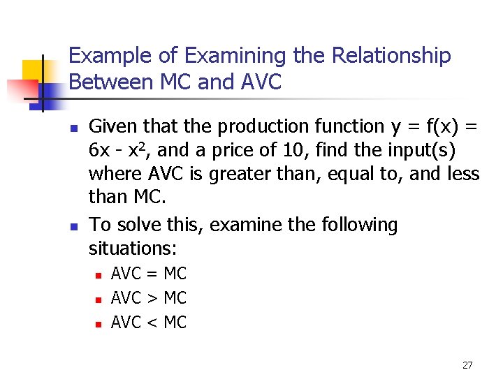 Example of Examining the Relationship Between MC and AVC n n Given that the