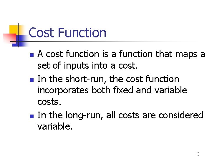 Cost Function n A cost function is a function that maps a set of