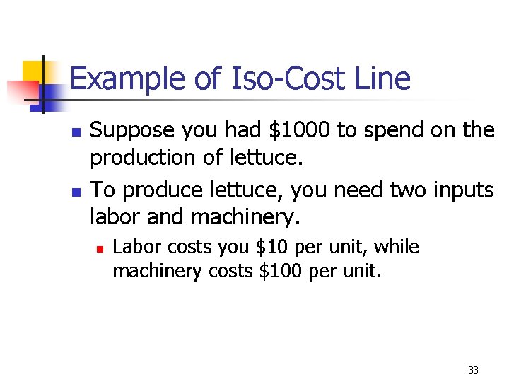 Example of Iso-Cost Line n n Suppose you had $1000 to spend on the