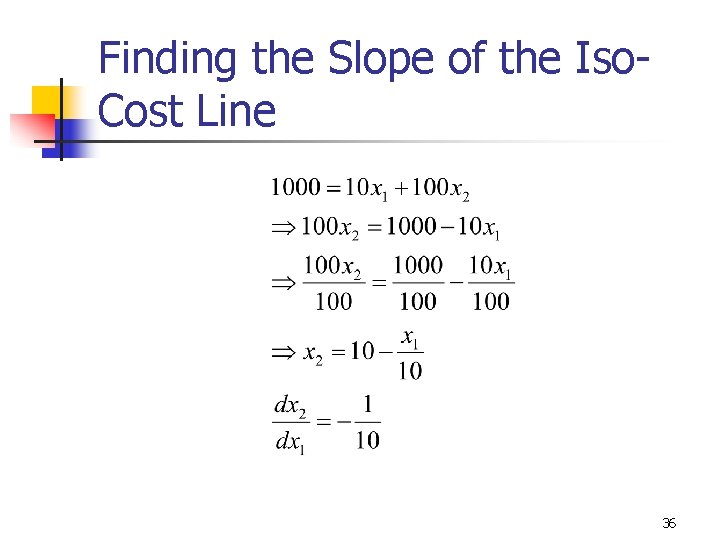 Finding the Slope of the Iso. Cost Line 36 