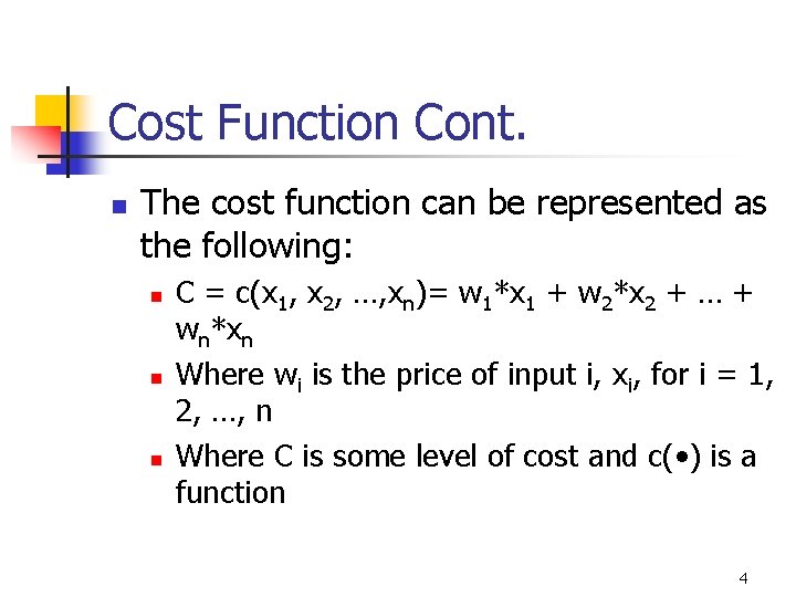 Cost Function Cont. n The cost function can be represented as the following: n