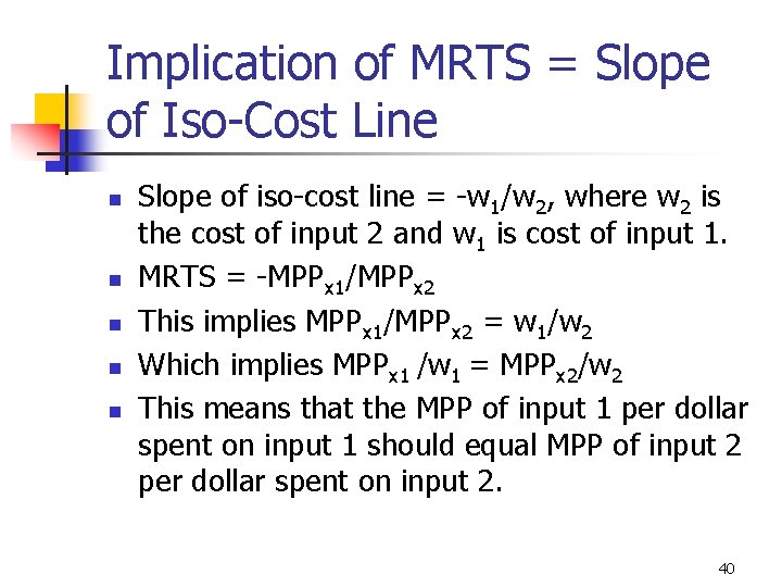 Implication of MRTS = Slope of Iso-Cost Line n n n Slope of iso-cost