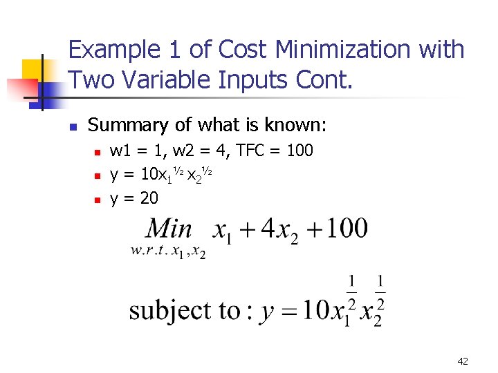 Example 1 of Cost Minimization with Two Variable Inputs Cont. n Summary of what