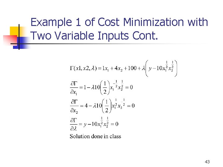 Example 1 of Cost Minimization with Two Variable Inputs Cont. 43 