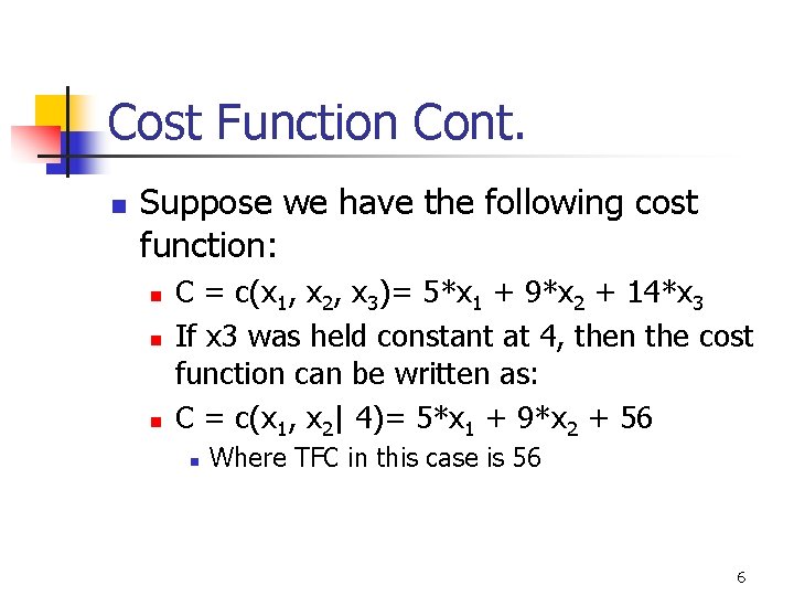 Cost Function Cont. n Suppose we have the following cost function: n n n