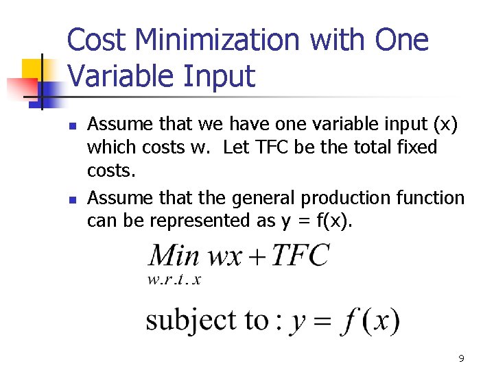 Cost Minimization with One Variable Input n n Assume that we have one variable