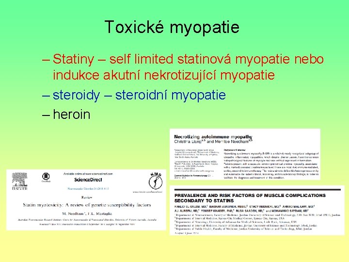 Toxické myopatie – Statiny – self limited statinová myopatie nebo indukce akutní nekrotizující myopatie