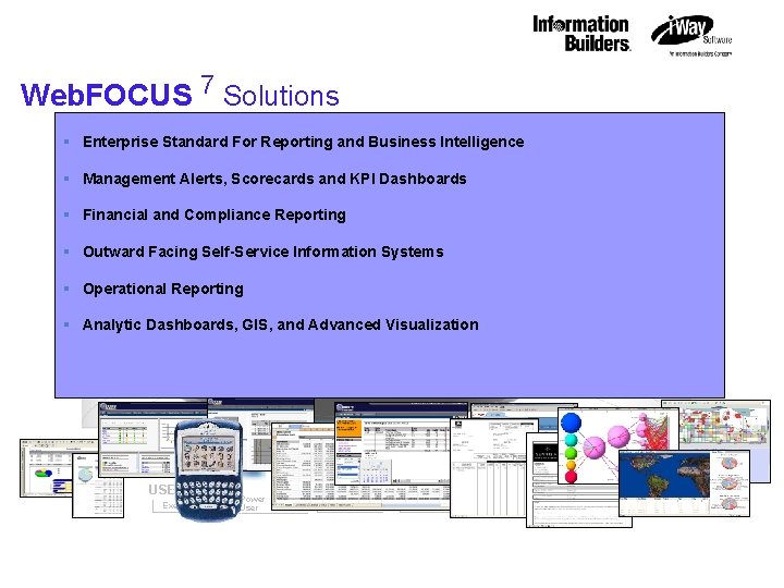 IBM STG Technical Conference Web. FOCUS 7 Solutions § Enterprise Standard For Reporting and