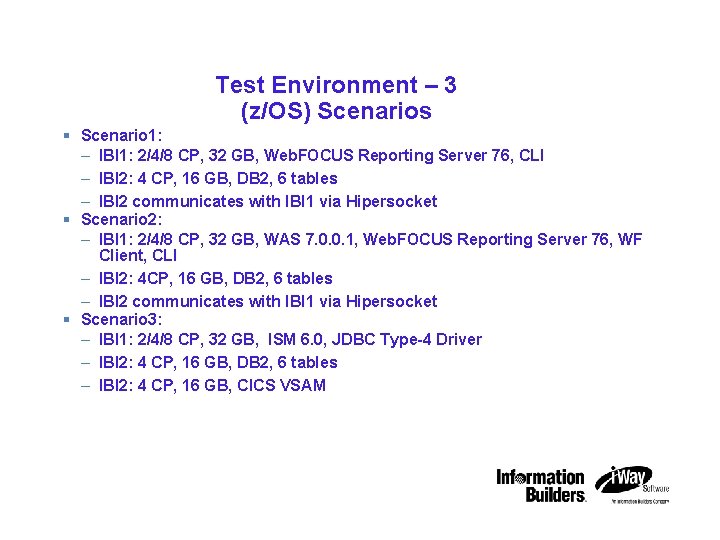 IBM STG Technical Conference Test Environment – 3 (z/OS) Scenarios § Scenario 1: –