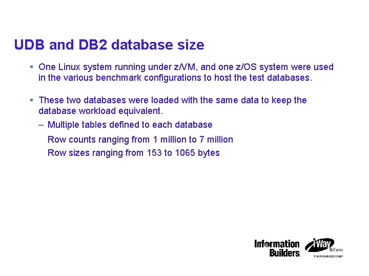 IBM STG Technical Conference UDB and DB 2 database size § One Linux system