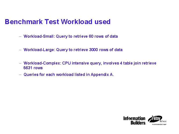 IBM STG Technical Conference Benchmark Test Workload used – Workload-Small: Query to retrieve 60