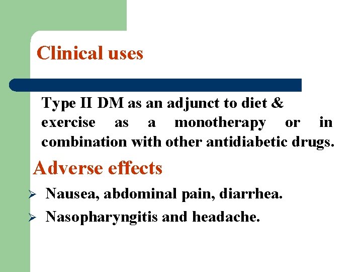 Clinical uses Type II DM as an adjunct to diet & exercise as a