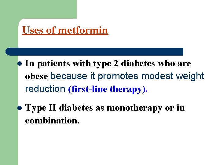 Uses of metformin l In patients with type 2 diabetes who are obese because