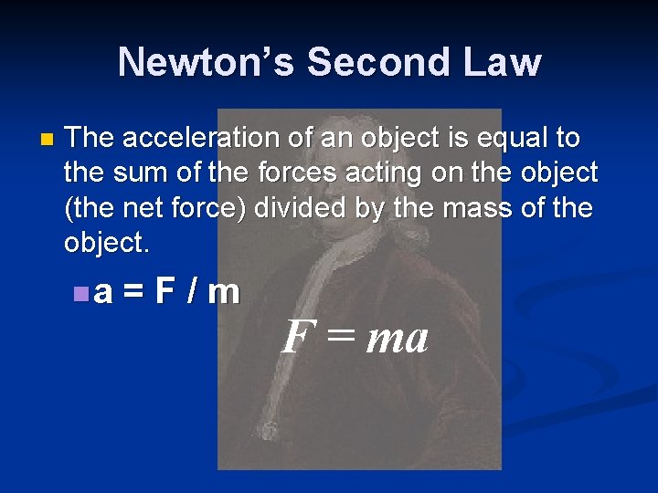 Newton’s Second Law n The acceleration of an object is equal to the sum
