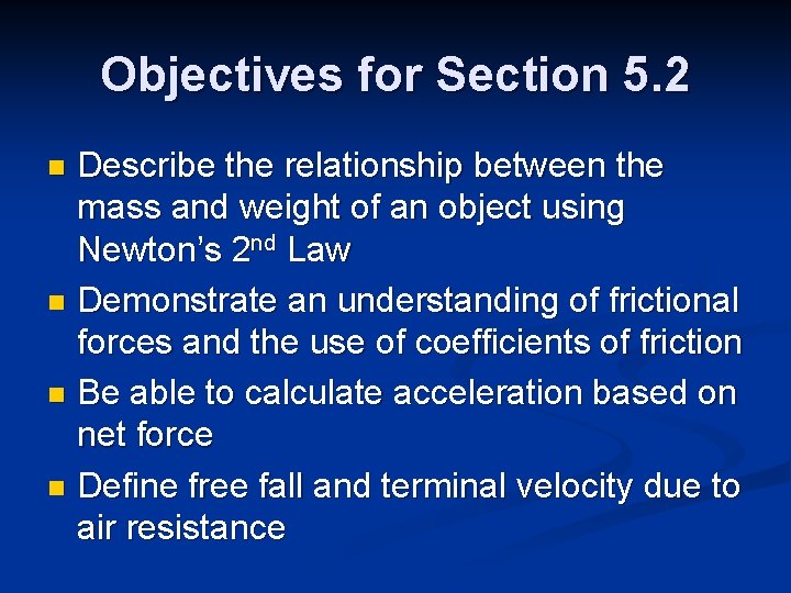 Objectives for Section 5. 2 Describe the relationship between the mass and weight of