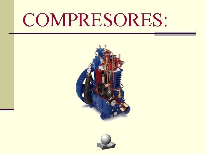 COMPRESORES: 