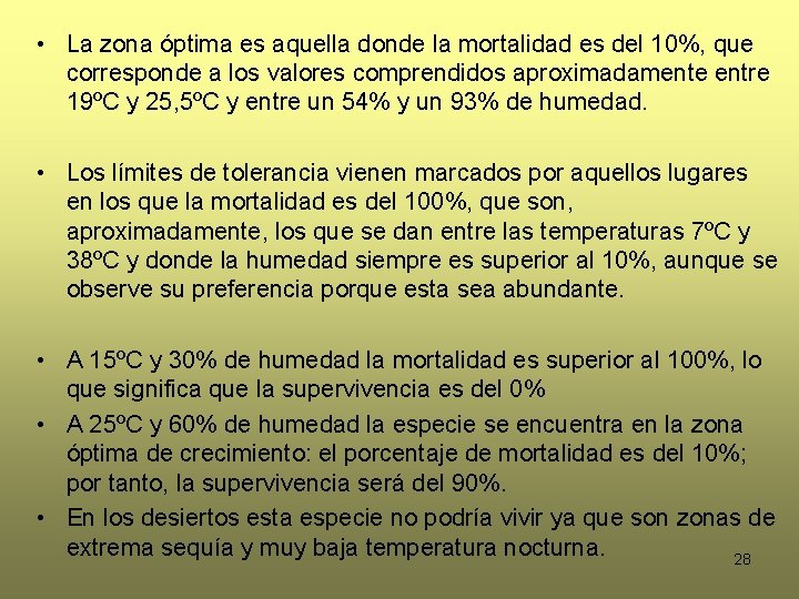 • La zona óptima es aquella donde la mortalidad es del 10%, que • La zona óptima es aquella donde la mortalidad es del 10%, que