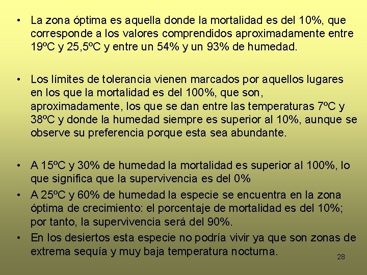  • La zona óptima es aquella donde la mortalidad es del 10%, que