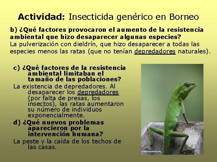 Actividad: Insecticida genérico en Borneo b) ¿Qué factores provocaron el aumento de la resistencia