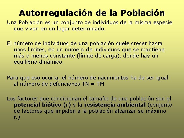 Autorregulación de la Población Una Población es un conjunto de individuos de la misma Autorregulación de la Población Una Población es un conjunto de individuos de la misma