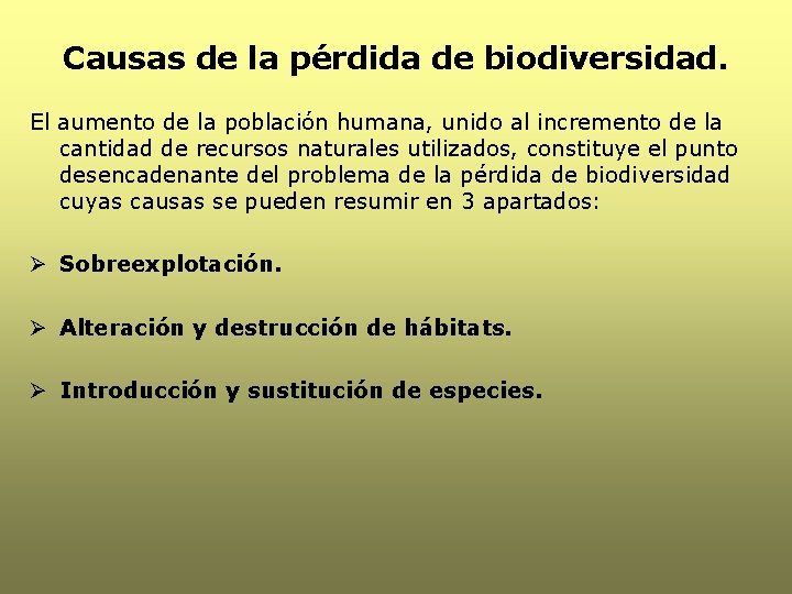 Causas de la pérdida de biodiversidad. El aumento de la población humana, unido al Causas de la pérdida de biodiversidad. El aumento de la población humana, unido al
