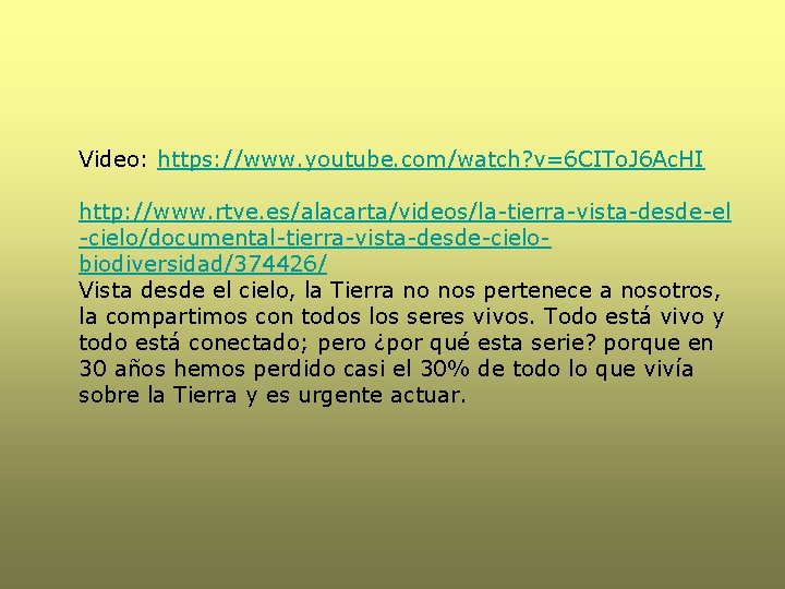 Video: https: //www. youtube. com/watch? v=6 CITo. J 6 Ac. HI http: //www. rtve. Video: https: //www. youtube. com/watch? v=6 CITo. J 6 Ac. HI http: //www. rtve.