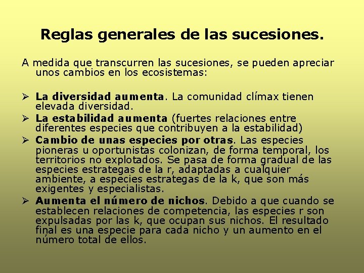 Reglas generales de las sucesiones. A medida que transcurren las sucesiones, se pueden apreciar