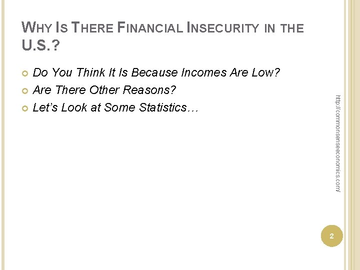 WHY IS THERE FINANCIAL INSECURITY IN THE U. S. ? Do You Think It
