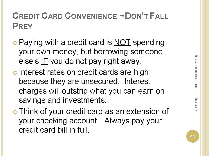 CREDIT CARD CONVENIENCE ~ DON’T FALL PREY Paying http: //commonsenseeconomics. com/ with a credit