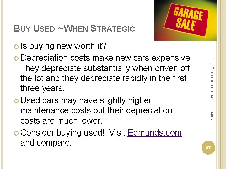 BUY USED ~ WHEN STRATEGIC Is http: //commonsenseeconomics. com/ buying new worth it? Depreciation
