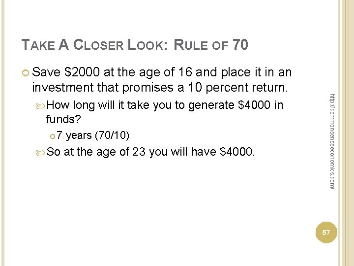 TAKE A CLOSER LOOK: RULE OF 70 Save How long will it take you