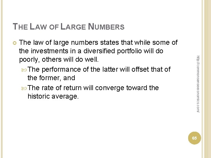 THE LAW OF LARGE NUMBERS http: //commonsenseeconomics. com/ The law of large numbers states