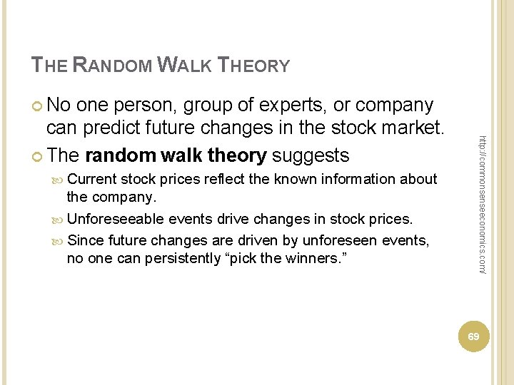 THE RANDOM WALK THEORY No Current stock prices reflect the known information about the