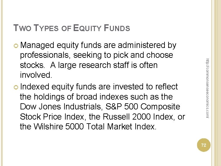 TWO TYPES OF EQUITY FUNDS Managed http: //commonsenseeconomics. com/ equity funds are administered by