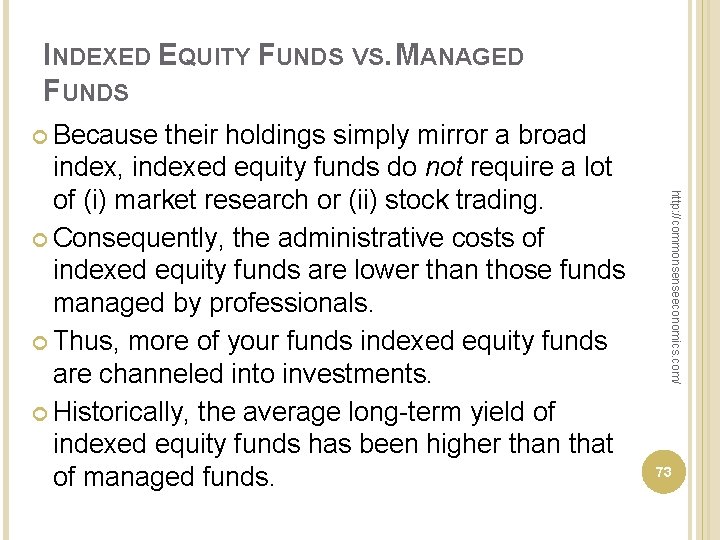 INDEXED EQUITY FUNDS VS. MANAGED FUNDS Because http: //commonsenseeconomics. com/ their holdings simply mirror