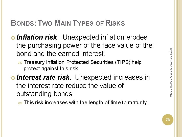 BONDS: TWO MAIN TYPES OF RISKS Inflation Treasury Inflation Protected Securities (TIPS) help protect