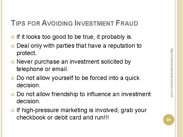 TIPS FOR AVOIDING INVESTMENT FRAUD If it looks too good to be true, it
