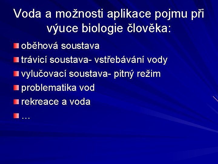 Voda a možnosti aplikace pojmu při výuce biologie člověka: oběhová soustava trávicí soustava- vstřebávání