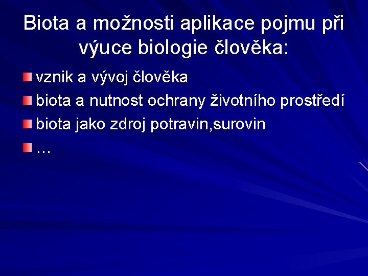 Biota a možnosti aplikace pojmu při výuce biologie člověka: vznik a vývoj člověka biota