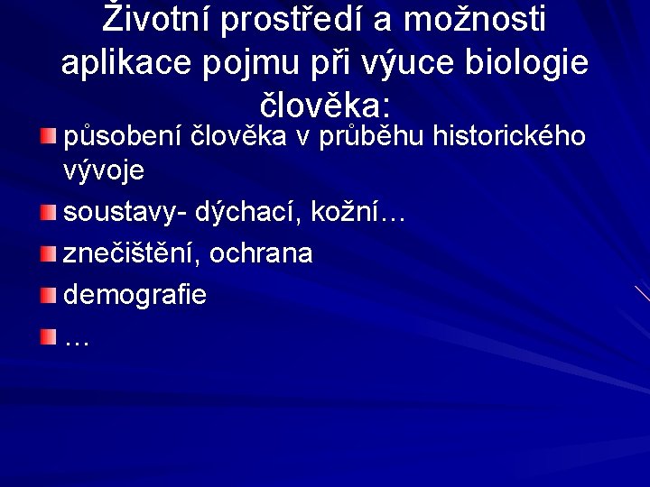 Životní prostředí a možnosti aplikace pojmu při výuce biologie člověka: působení člověka v průběhu