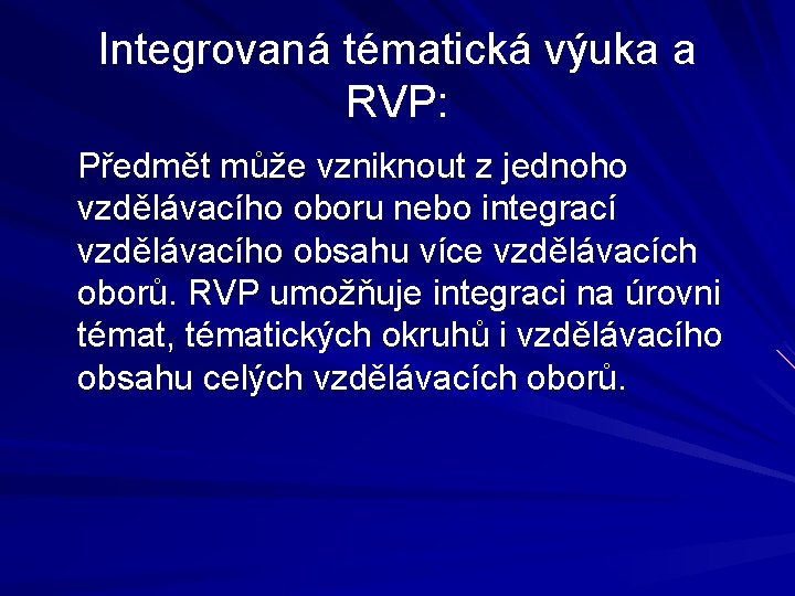 Integrovaná tématická výuka a RVP: Předmět může vzniknout z jednoho vzdělávacího oboru nebo integrací