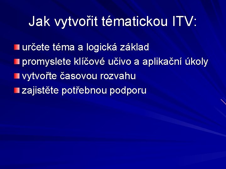 Jak vytvořit tématickou ITV: určete téma a logická základ promyslete klíčové učivo a aplikační