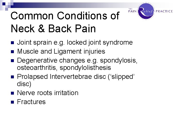 Common Conditions of Neck & Back Pain n n n Joint sprain e. g.