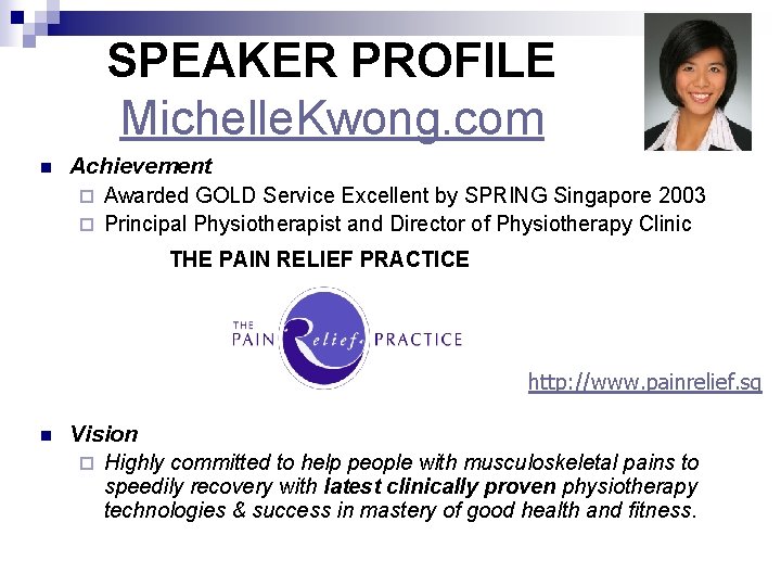 SPEAKER PROFILE Michelle. Kwong. com n Achievement ¨ Awarded GOLD Service Excellent by SPRING