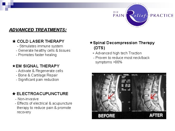 ADVANCED TREATMENTS: COLD LASER THERAPY - Stimulates immune system - Generate healthy cells &