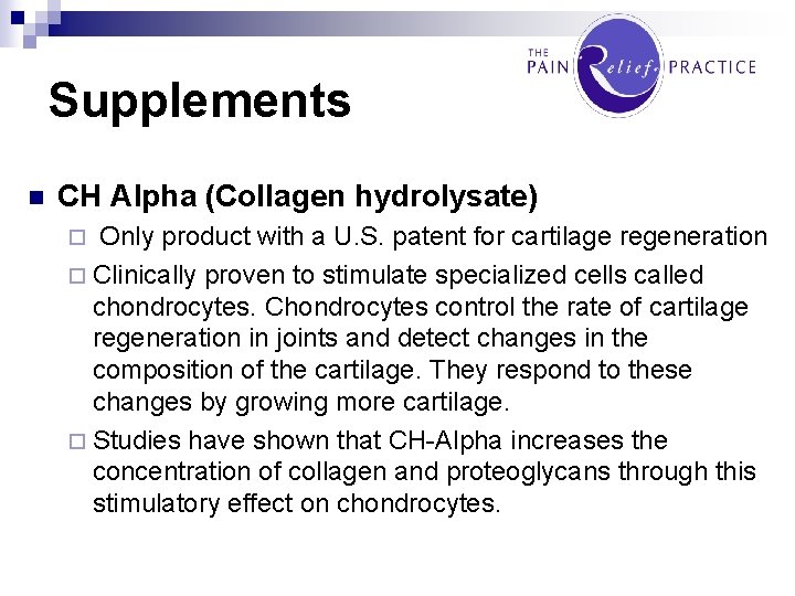 Supplements n CH Alpha (Collagen hydrolysate) Only product with a U. S. patent for