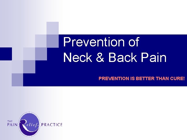 Prevention of Neck & Back Pain PREVENTION IS BETTER THAN CURE! 