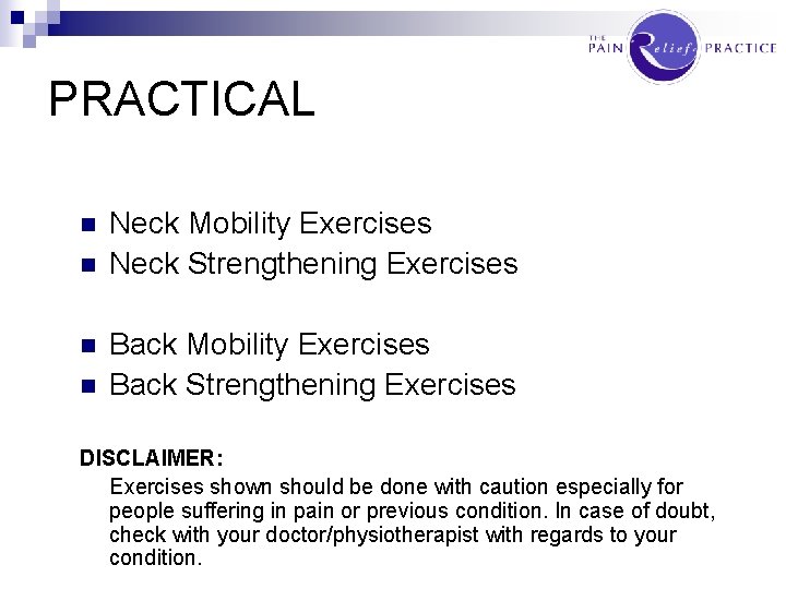 PRACTICAL n n Neck Mobility Exercises Neck Strengthening Exercises Back Mobility Exercises Back Strengthening