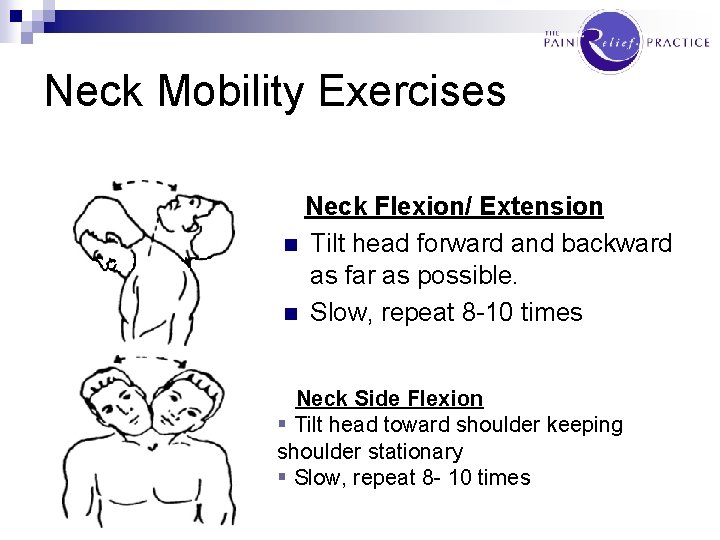 Neck Mobility Exercises Neck Flexion/ Extension n Tilt head forward and backward as far