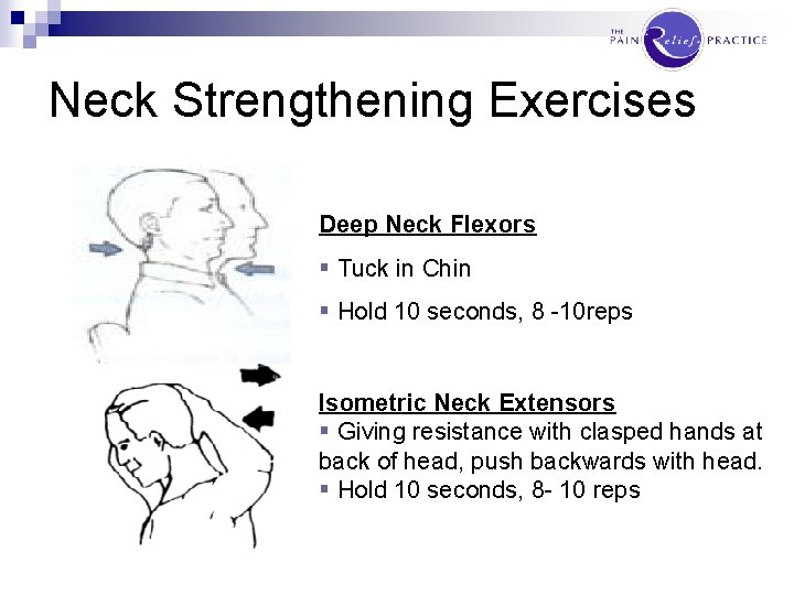 Neck Strengthening Exercises Deep Neck Flexors § Tuck in Chin § Hold 10 seconds,